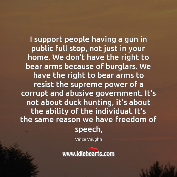 I support people having a gun in public full stop, not just Freedom of Speech Quotes Image