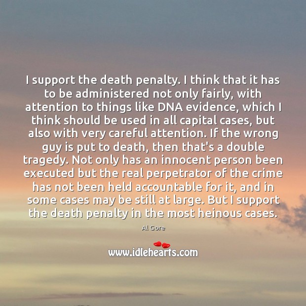 I support the death penalty. I think that it has to be Crime Quotes Image