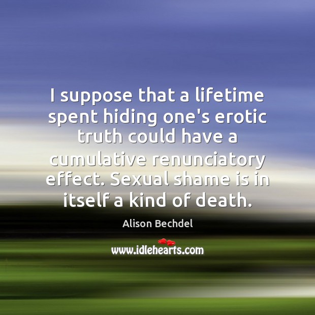 I suppose that a lifetime spent hiding one’s erotic truth could have Image