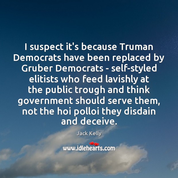 I suspect it’s because Truman Democrats have been replaced by Gruber Democrats Image