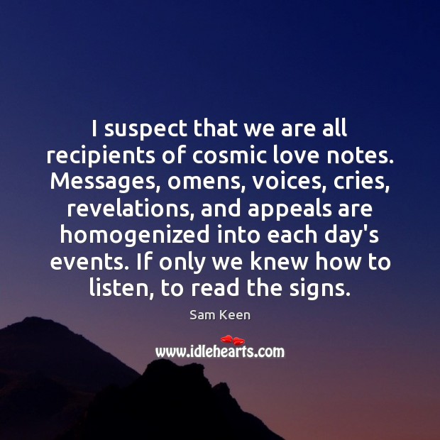 I suspect that we are all recipients of cosmic love notes. Messages, Image