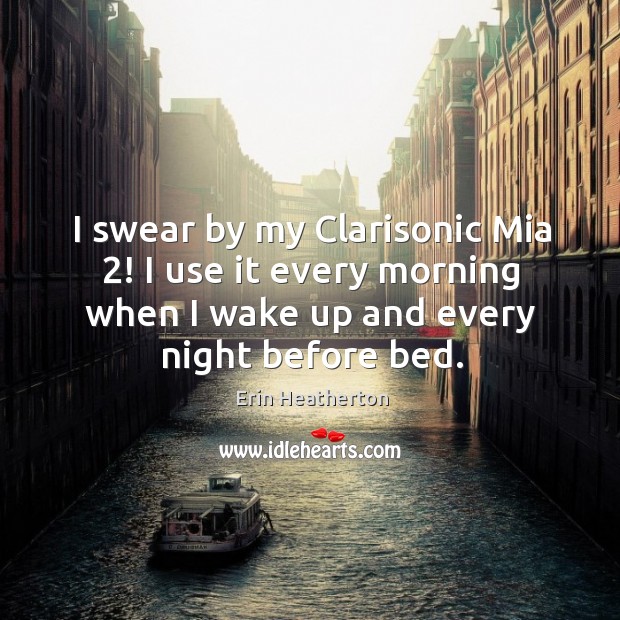 I swear by my Clarisonic Mia 2! I use it every morning when Image
