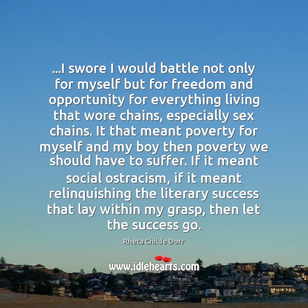 …I swore I would battle not only for myself but for freedom Opportunity Quotes Image