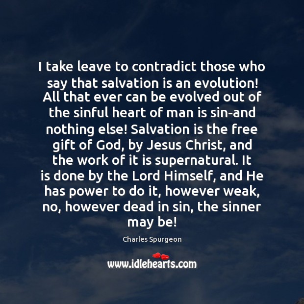 I take leave to contradict those who say that salvation is an Image
