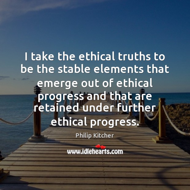 I take the ethical truths to be the stable elements that emerge Image