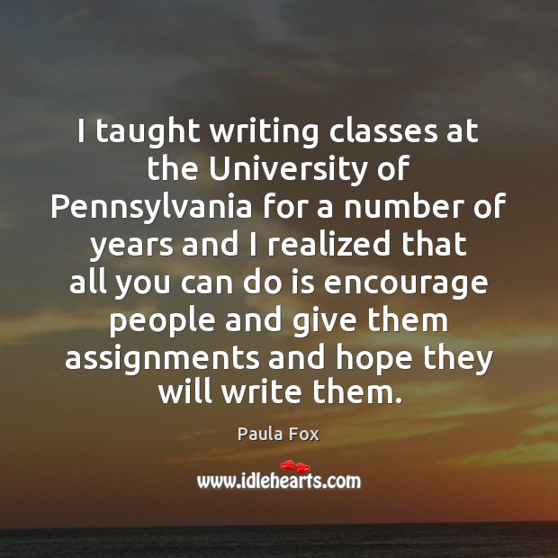I taught writing classes at the University of Pennsylvania for a number Image