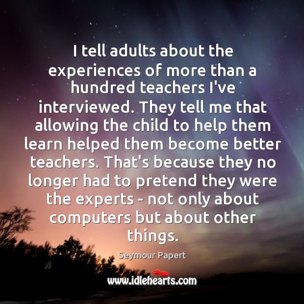 I tell adults about the experiences of more than a hundred teachers Image
