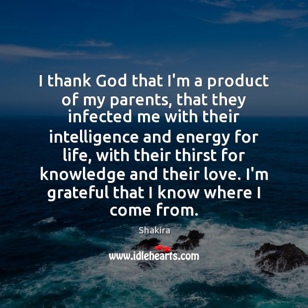 I thank God that I’m a product of my parents, that they Image