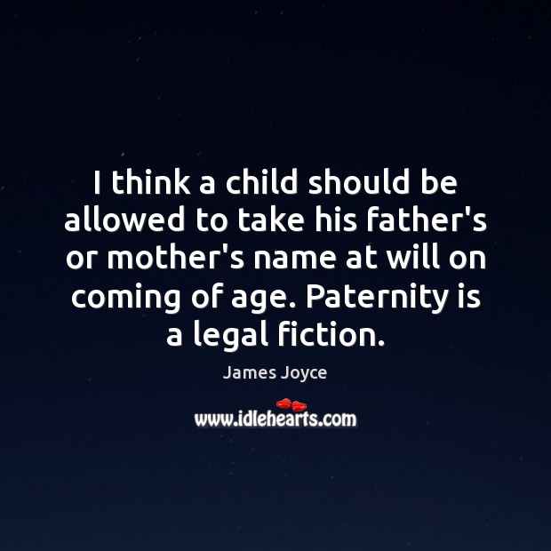 I think a child should be allowed to take his father’s or Legal Quotes Image