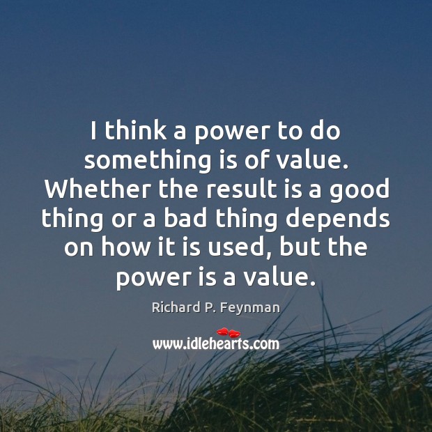 I think a power to do something is of value. Whether the Power Quotes Image
