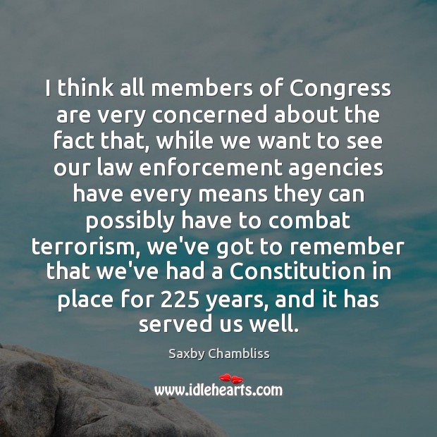 I think all members of Congress are very concerned about the fact Saxby Chambliss Picture Quote