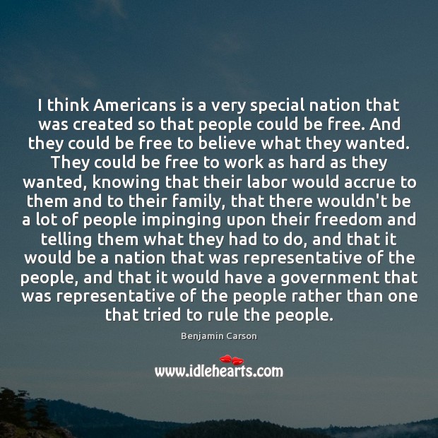 I think Americans is a very special nation that was created so Benjamin Carson Picture Quote