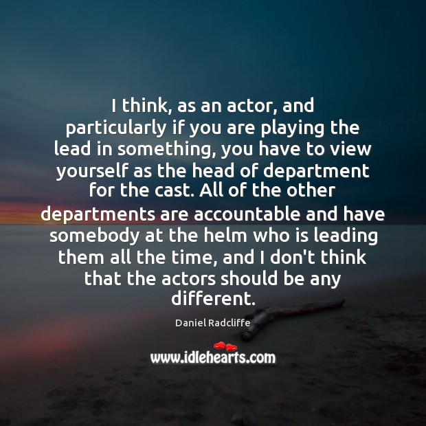 I think, as an actor, and particularly if you are playing the Image