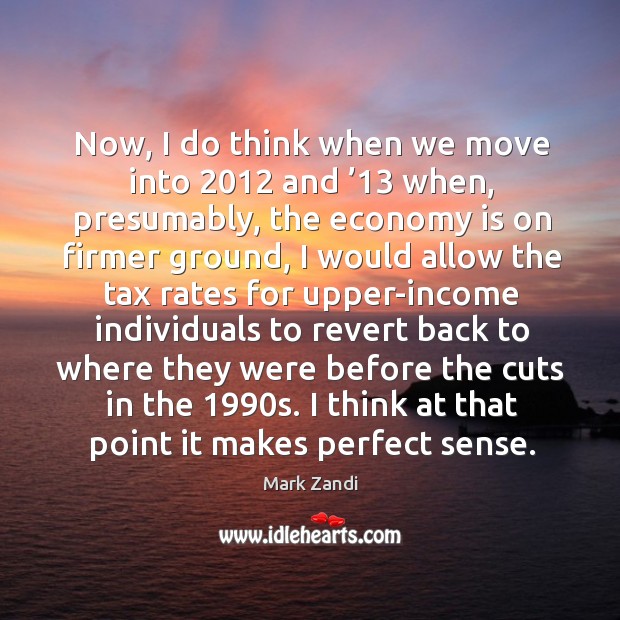 I think at that point it makes perfect sense. Economy Quotes Image