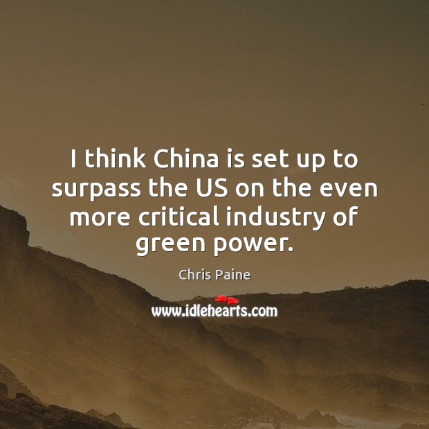 I think China is set up to surpass the US on the Chris Paine Picture Quote