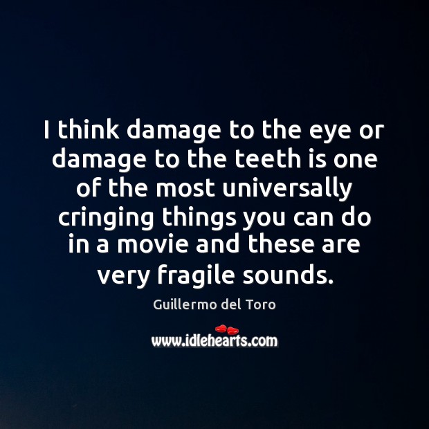 I think damage to the eye or damage to the teeth is Image