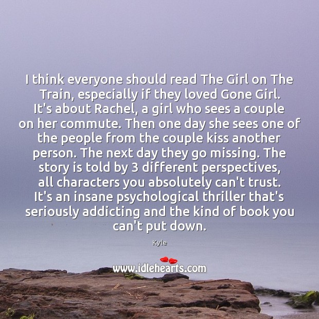 I think everyone should read The Girl on The Train, especially if Image