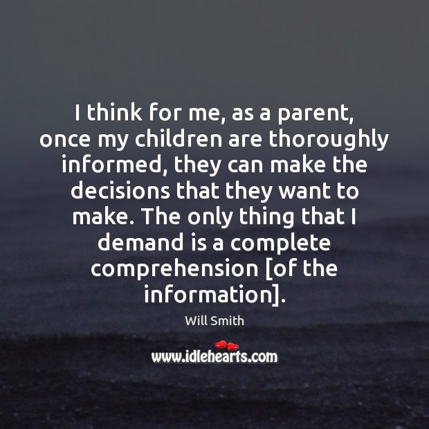 I think for me, as a parent, once my children are thoroughly Children Quotes Image