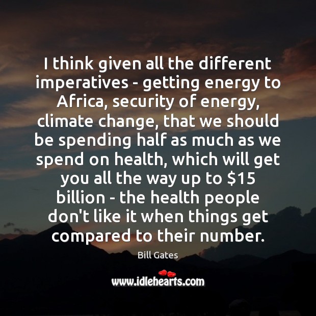 I think given all the different imperatives – getting energy to Africa, Image