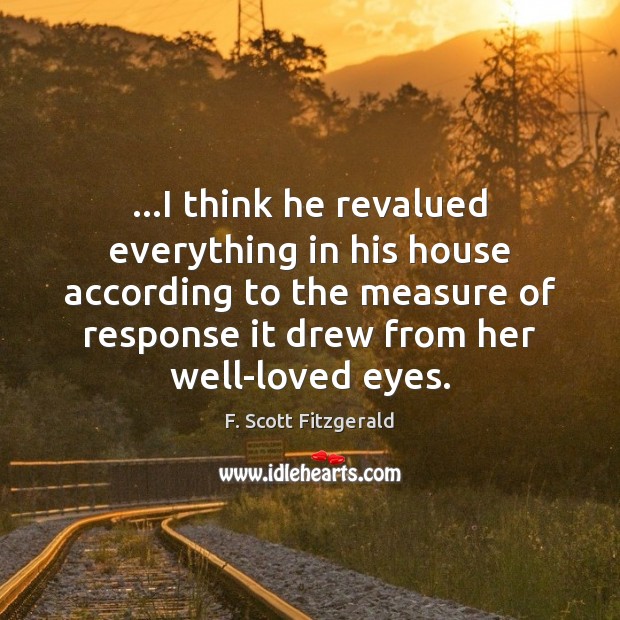 …I think he revalued everything in his house according to the measure Image