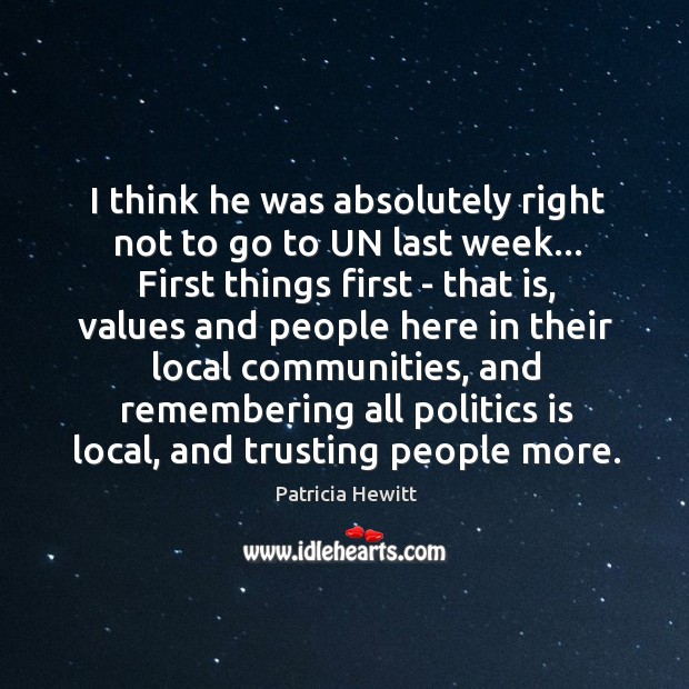 I think he was absolutely right not to go to UN last Patricia Hewitt Picture Quote