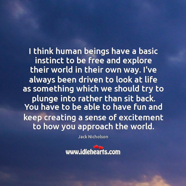 I think human beings have a basic instinct to be free and Image