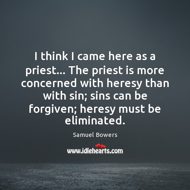 I think I came here as a priest… The priest is more Image