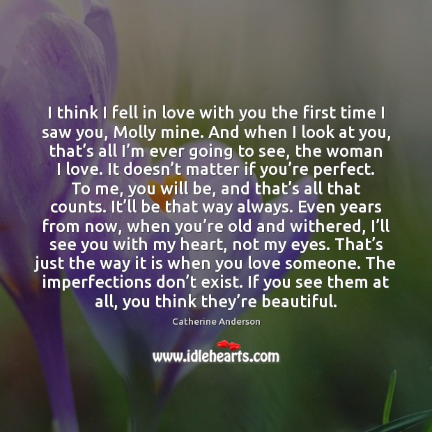 I think I fell in love with you the first time I Love Someone Quotes Image