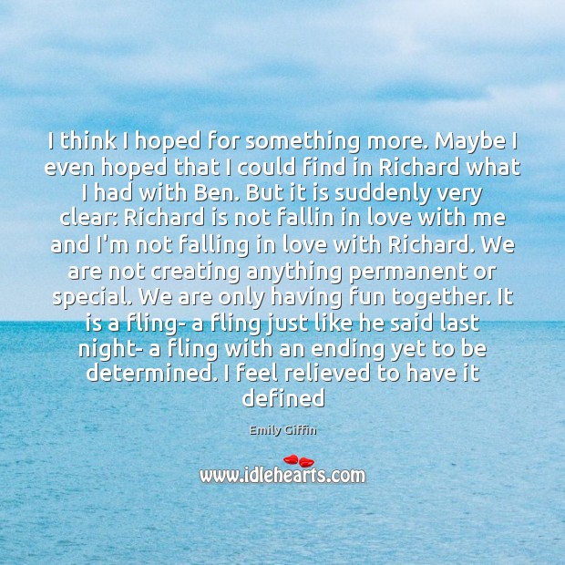 I think I hoped for something more. Maybe I even hoped that Emily Giffin Picture Quote