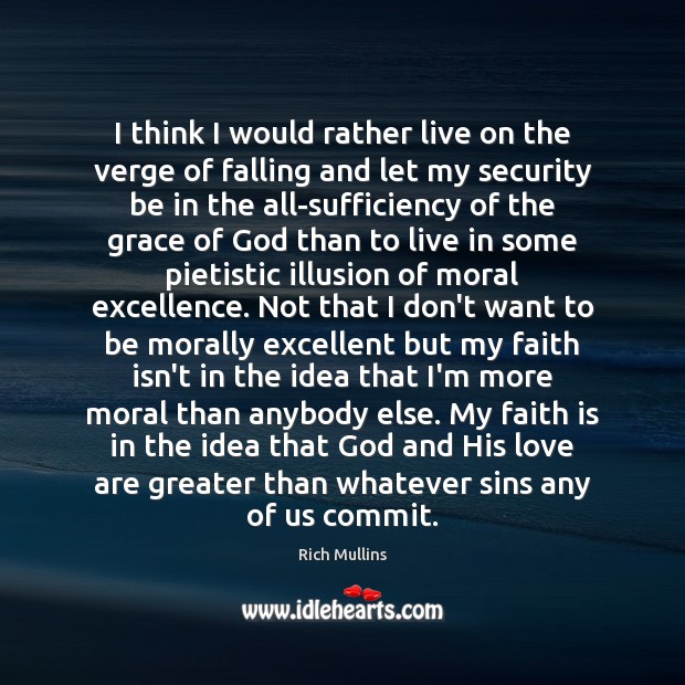 I think I would rather live on the verge of falling and Faith Quotes Image