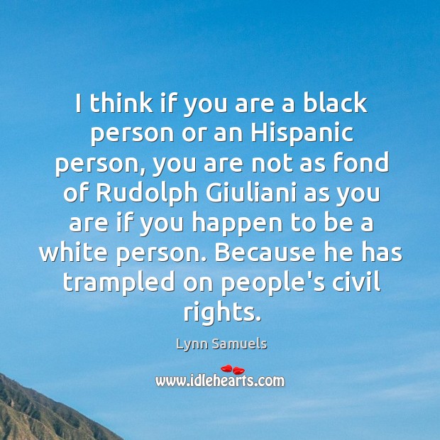 I think if you are a black person or an Hispanic person, Lynn Samuels Picture Quote