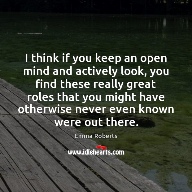 I think if you keep an open mind and actively look, you Image