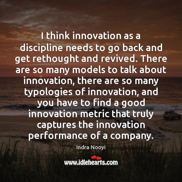 I think innovation as a discipline needs to go back and get Image