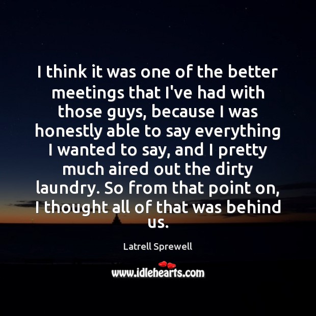 I think it was one of the better meetings that I’ve had Latrell Sprewell Picture Quote