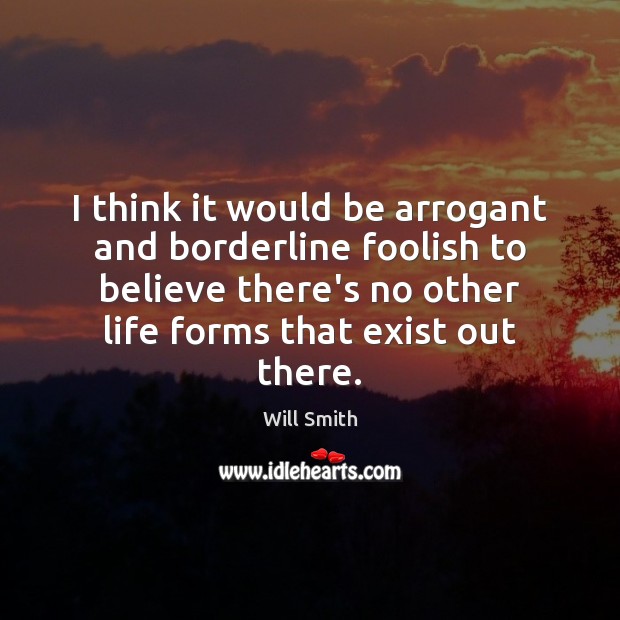 I think it would be arrogant and borderline foolish to believe there’s Image