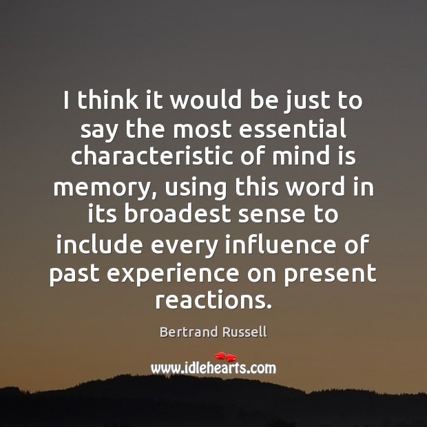 I think it would be just to say the most essential characteristic Bertrand Russell Picture Quote