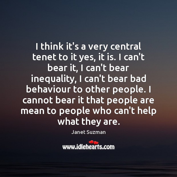 I think it’s a very central tenet to it yes, it is. Janet Suzman Picture Quote