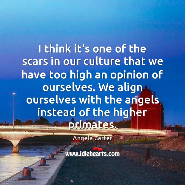 I think it’s one of the scars in our culture that we Image