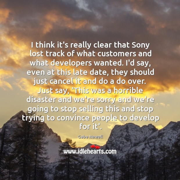 I think it’s really clear that Sony lost track of what customers Image