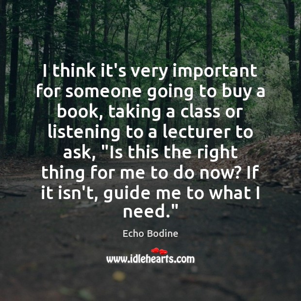 I think it’s very important for someone going to buy a book, Echo Bodine Picture Quote