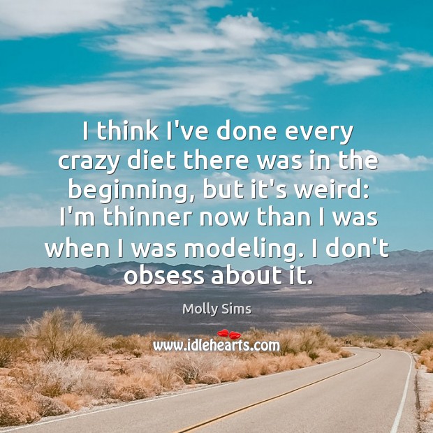 I think I’ve done every crazy diet there was in the beginning, Image
