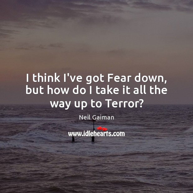 I think I’ve got Fear down, but how do I take it all the way up to Terror? Image