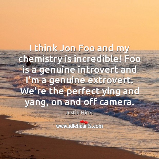 I think Jon Foo and my chemistry is incredible! Foo is a Image
