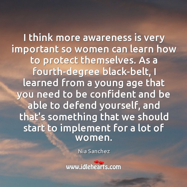 I think more awareness is very important so women can learn how Image