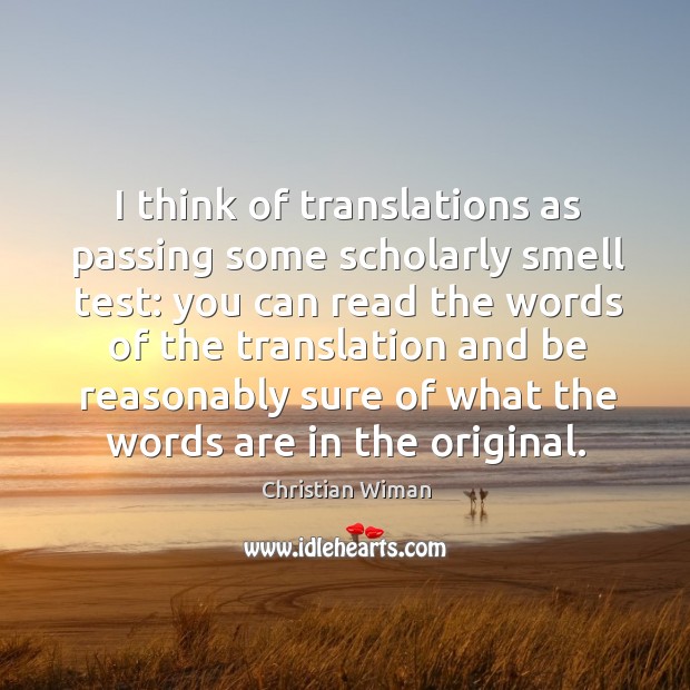 I think of translations as passing some scholarly smell test: you can Image