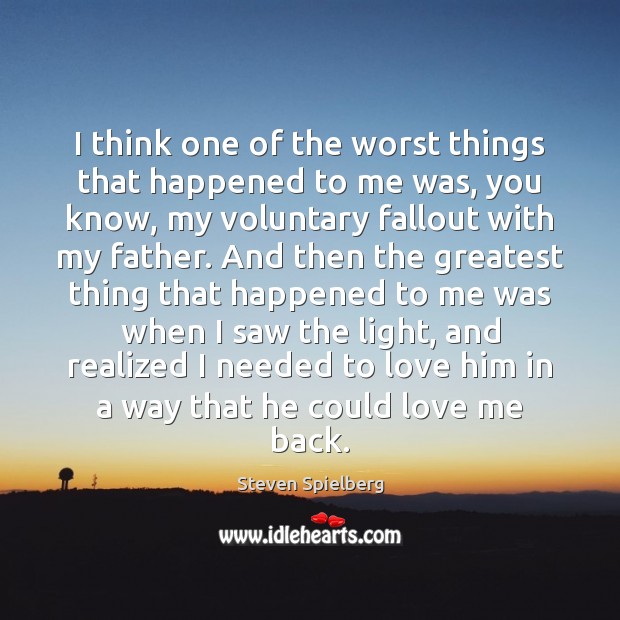 I think one of the worst things that happened to me was, Steven Spielberg Picture Quote
