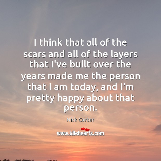 I think that all of the scars and all of the layers Image