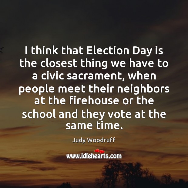 I think that Election Day is the closest thing we have to Image