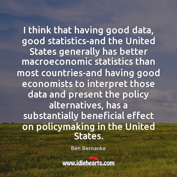 I think that having good data, good statistics-and the United States generally Image
