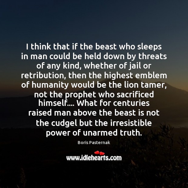I think that if the beast who sleeps in man could be Boris Pasternak Picture Quote